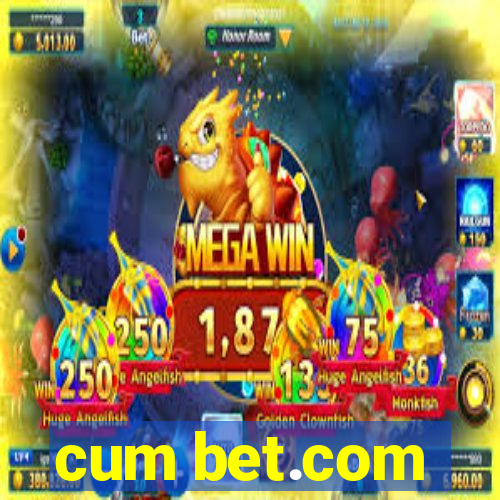 cum bet.com